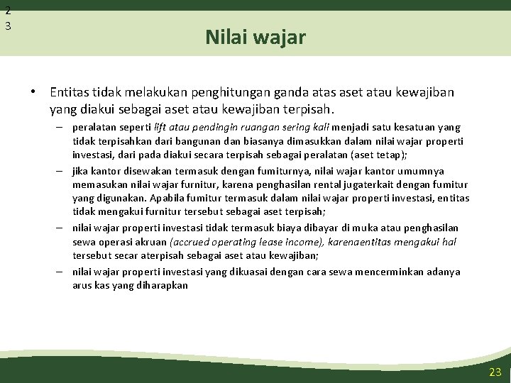 2 3 Nilai wajar • Entitas tidak melakukan penghitungan ganda atas aset atau kewajiban