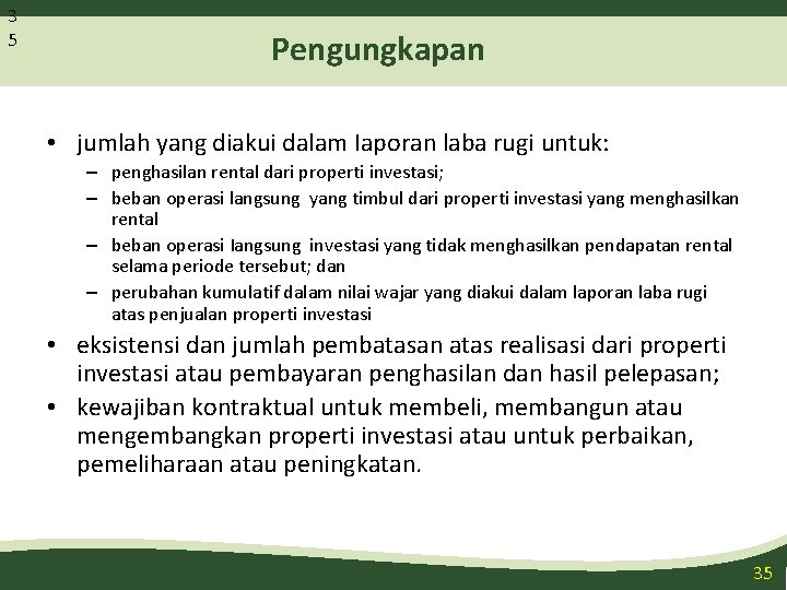 3 5 Pengungkapan • jumlah yang diakui dalam Iaporan laba rugi untuk: – penghasilan