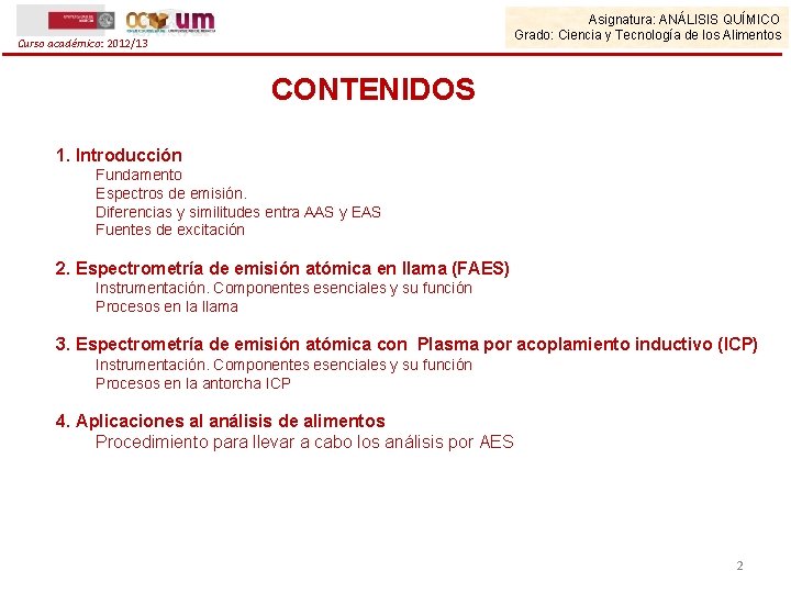 Asignatura: ANÁLISIS QUÍMICO Grado: Ciencia y Tecnología de los Alimentos Curso académico: 2012/13 CONTENIDOS