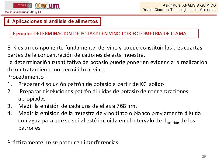 Curso académico: 2012/13 Asignatura: ANÁLISIS QUÍMICO Grado: Ciencia y Tecnología de los Alimentos 4.