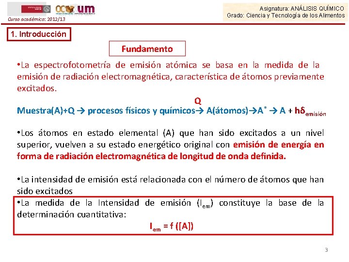 Asignatura: ANÁLISIS QUÍMICO Grado: Ciencia y Tecnología de los Alimentos Curso académico: 2012/13 1.