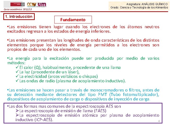 Asignatura: ANÁLISIS QUÍMICO Grado: Ciencia y Tecnología de los Alimentos Curso académico: 2012/13 1.