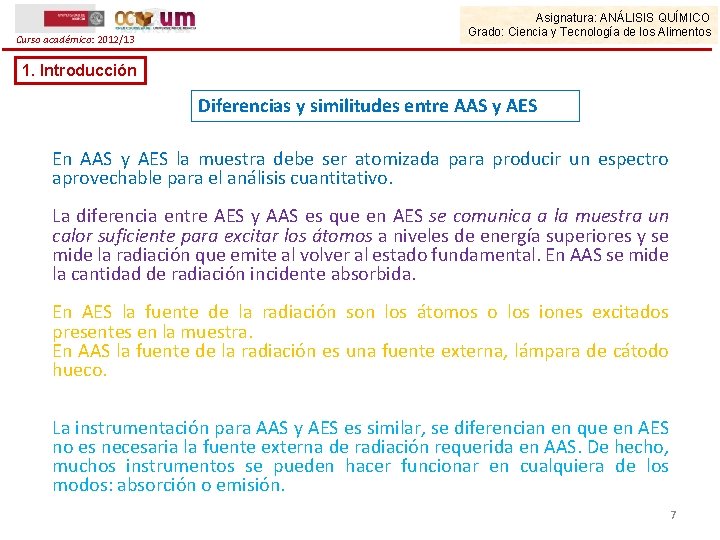 Curso académico: 2012/13 Asignatura: ANÁLISIS QUÍMICO Grado: Ciencia y Tecnología de los Alimentos 1.