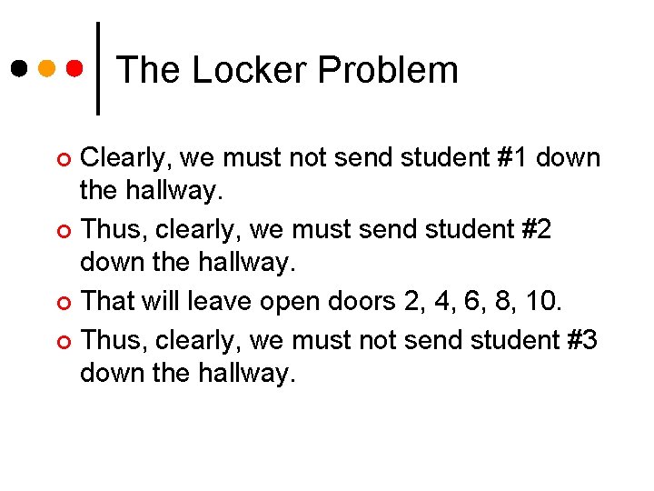 The Locker Problem Clearly, we must not send student #1 down the hallway. ¢