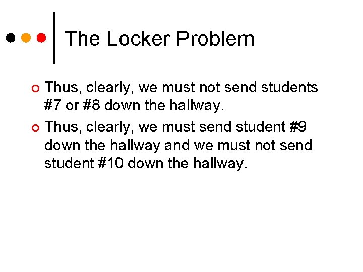 The Locker Problem Thus, clearly, we must not send students #7 or #8 down