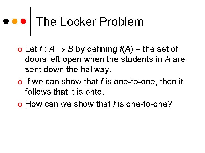 The Locker Problem Let f : A B by defining f(A) = the set