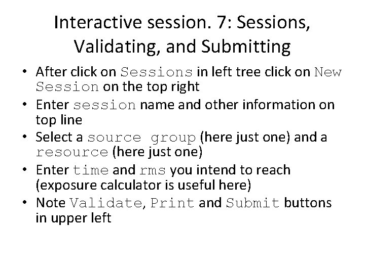 Interactive session. 7: Sessions, Validating, and Submitting • After click on Sessions in left Interactive session. 7: Sessions, Validating, and Submitting • After click on Sessions in left