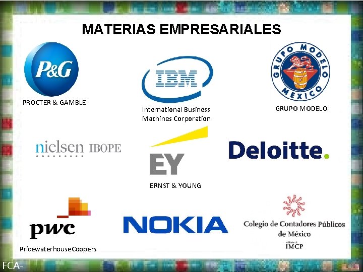 MATERIAS EMPRESARIALES PROCTER & GAMBLE International Business Machines Corporation ERNST & YOUNG Pricewaterhouse. Coopers