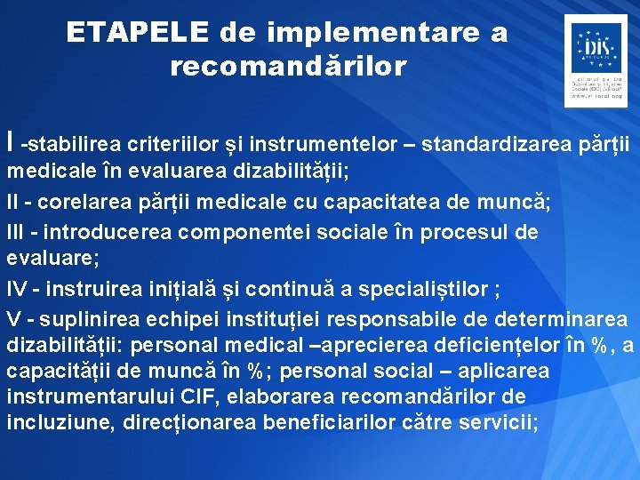 ETAPELE de implementare a recomandărilor I -stabilirea criteriilor și instrumentelor – standardizarea părții medicale
