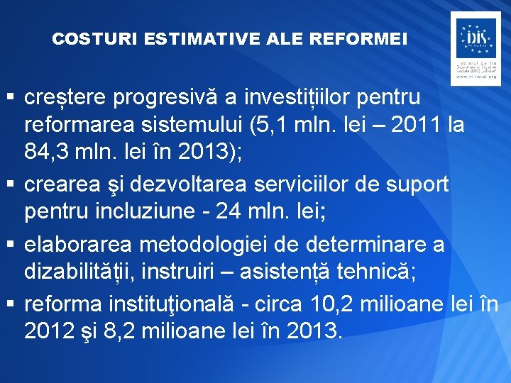 COSTURI ESTIMATIVE ALE REFORMEI § creștere progresivă a investițiilor pentru reformarea sistemului (5, 1