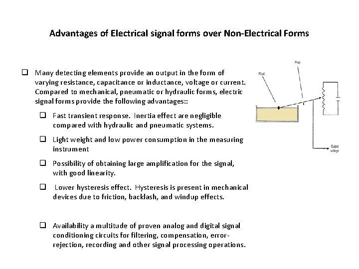 Advantages of Electrical signal forms over Non-Electrical Forms q Many detecting elements provide an