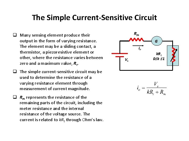 The Simple Current-Sensitive Circuit q Many sensing element produce their output in the form