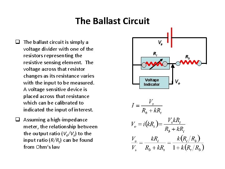 The Ballast Circuit q The ballast circuit is simply a voltage divider with one