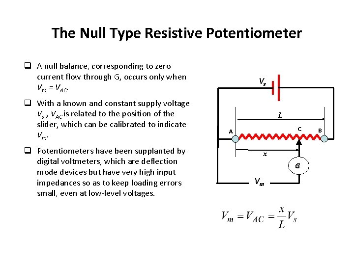 The Null Type Resistive Potentiometer q A null balance, corresponding to zero current flow