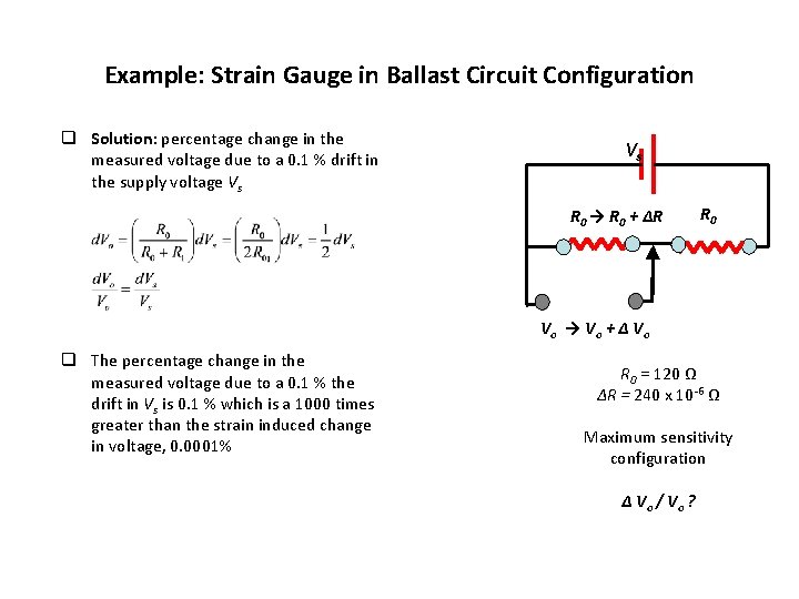 Example: Strain Gauge in Ballast Circuit Configuration q Solution: percentage change in the measured