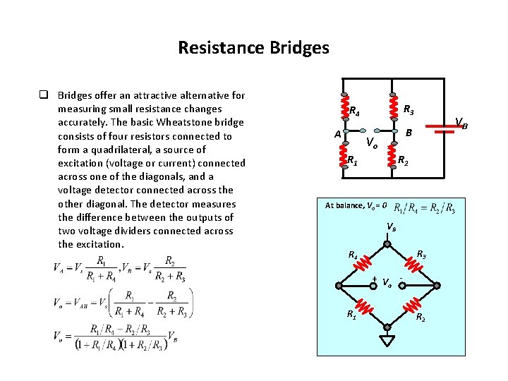 Resistance Bridges q Bridges offer an attractive alternative for measuring small resistance changes accurately.