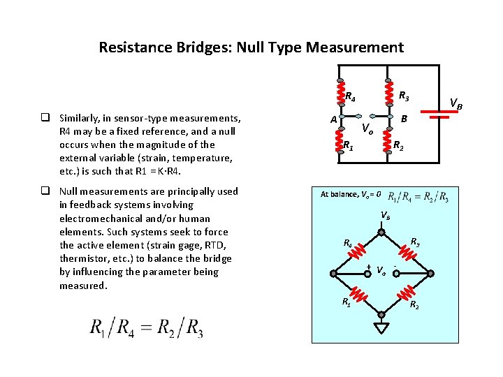 Resistance Bridges: Null Type Measurement R 3 R 4 q Similarly, in sensor-type measurements,