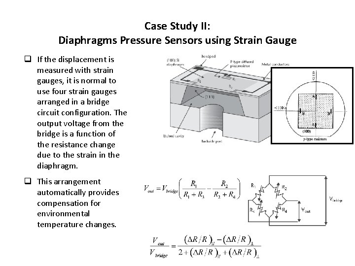 Case Study II: Diaphragms Pressure Sensors using Strain Gauge q If the displacement is