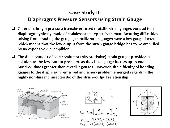 Case Study II: Diaphragms Pressure Sensors using Strain Gauge q Older diaphragm pressure transducers