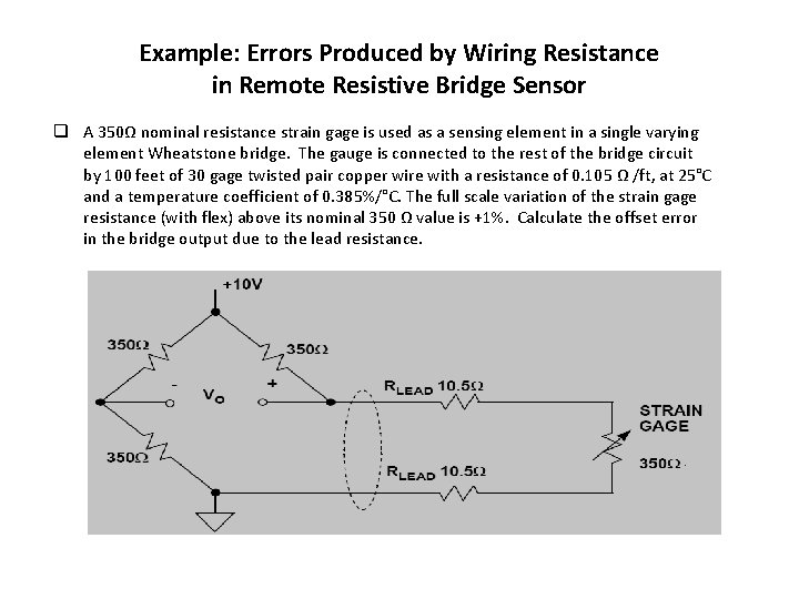 Example: Errors Produced by Wiring Resistance in Remote Resistive Bridge Sensor q A 350Ω