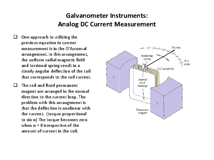 Galvanometer Instruments: Analog DC Current Measurement q One approach to utilizing the previous equation