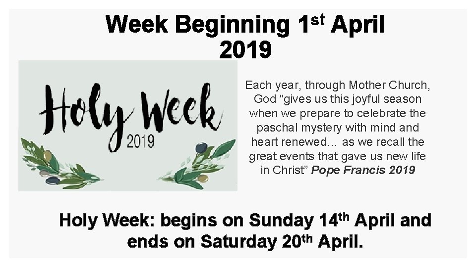 Week Beginning 2019 st 1 April Each year, through Mother Church, God “gives us