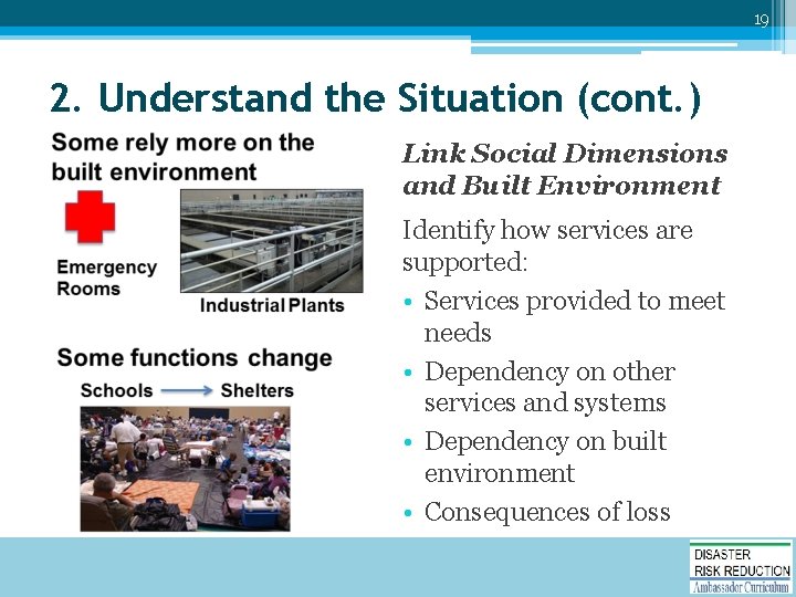 19 2. Understand the Situation (cont. ) Link Social Dimensions and Built Environment Identify