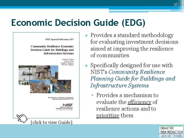 36 Economic Decision Guide (EDG) • Provides a standard methodology for evaluating investment decisions
