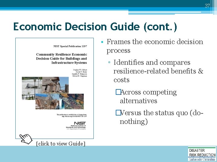 37 Economic Decision Guide (cont. ) • Frames the economic decision process ▫ Identifies