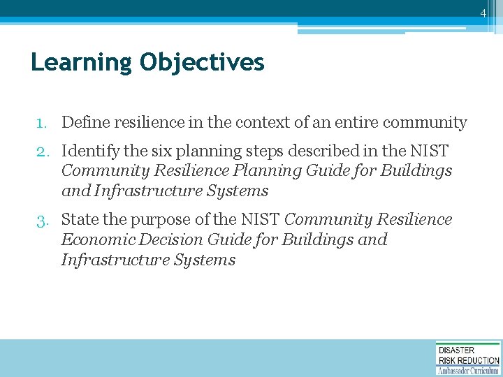 4 Learning Objectives 1. Define resilience in the context of an entire community 2.