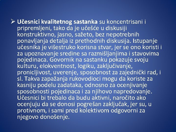 Ø Učesnici kvalitetnog sastanka su koncentrisani i pripremljeni, tako da je učešće u diskusiji