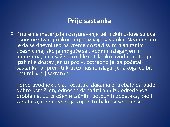 Prije sastanka Ø Priprema materijala i osiguravanje tehničkih uslova su dve osnovne stvari prilikom