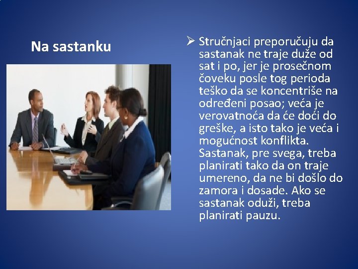Na sastanku Ø Stručnjaci preporučuju da sastanak ne traje duže od sat i po,