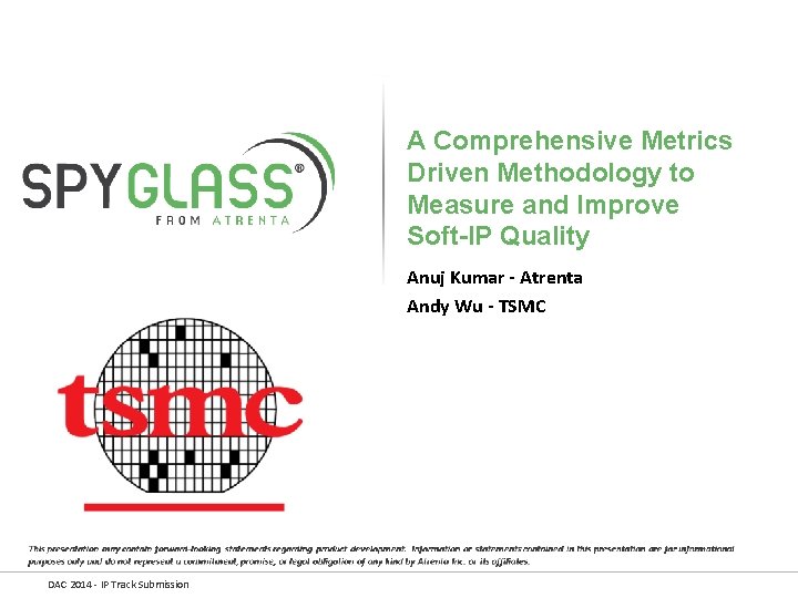 A Comprehensive Metrics Driven Methodology to Measure and Improve Soft-IP Quality Anuj Kumar -