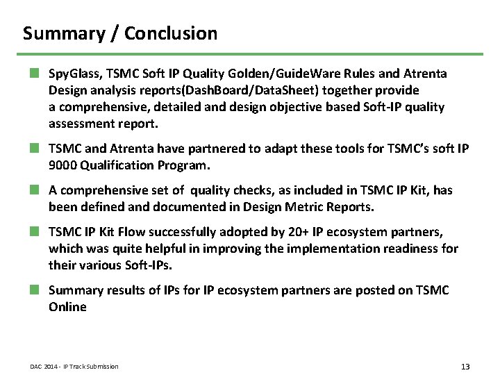 Summary / Conclusion Spy. Glass, TSMC Soft IP Quality Golden/Guide. Ware Rules and Atrenta