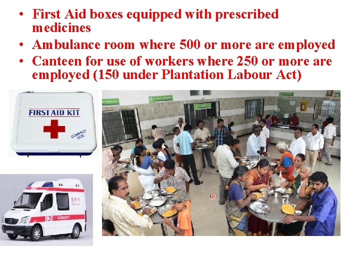 • First Aid boxes equipped with prescribed medicines • Ambulance room where 500