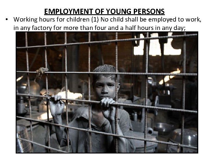 EMPLOYMENT OF YOUNG PERSONS • Working hours for children (1) No child shall be