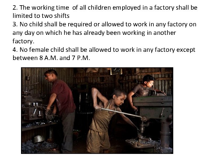 2. The working time of all children employed in a factory shall be limited
