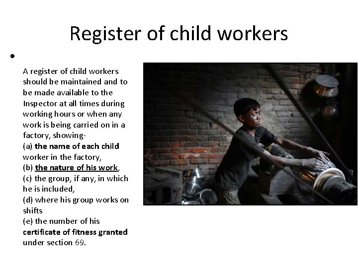  • Register of child workers A register of child workers should be maintained