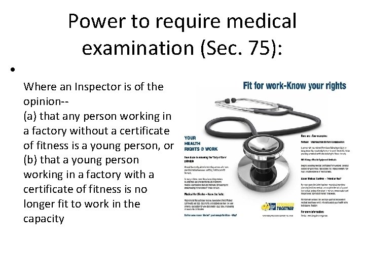  • Power to require medical examination (Sec. 75): Where an Inspector is of