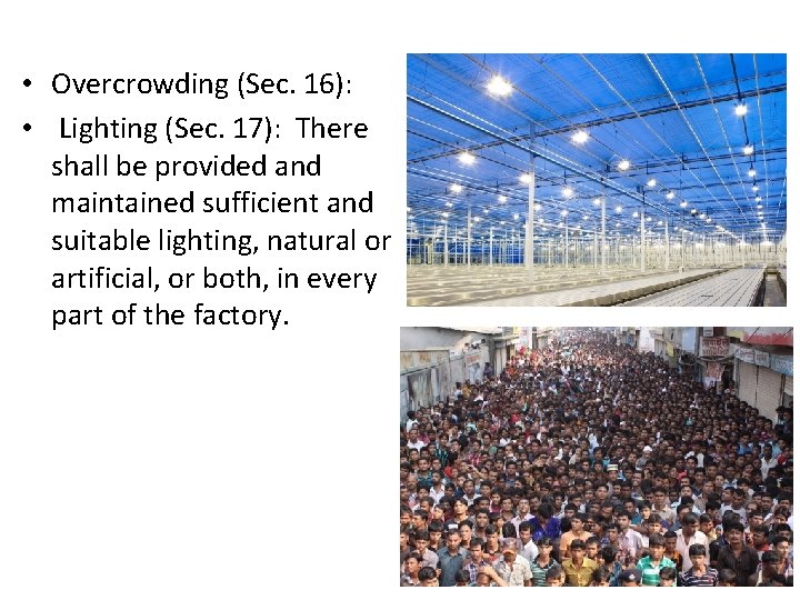  • Overcrowding (Sec. 16): • Lighting (Sec. 17): There shall be provided and