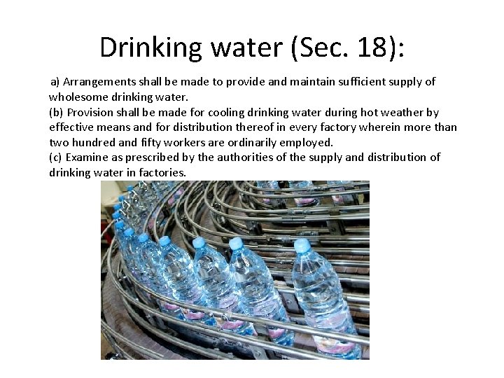 Drinking water (Sec. 18): a) Arrangements shall be made to provide and maintain sufficient