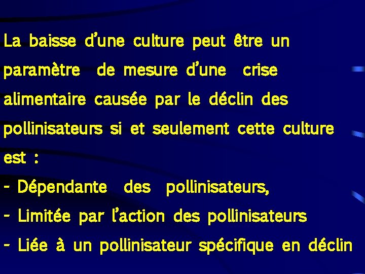 La baisse d’une culture peut être un paramètre de mesure d’une crise alimentaire causée