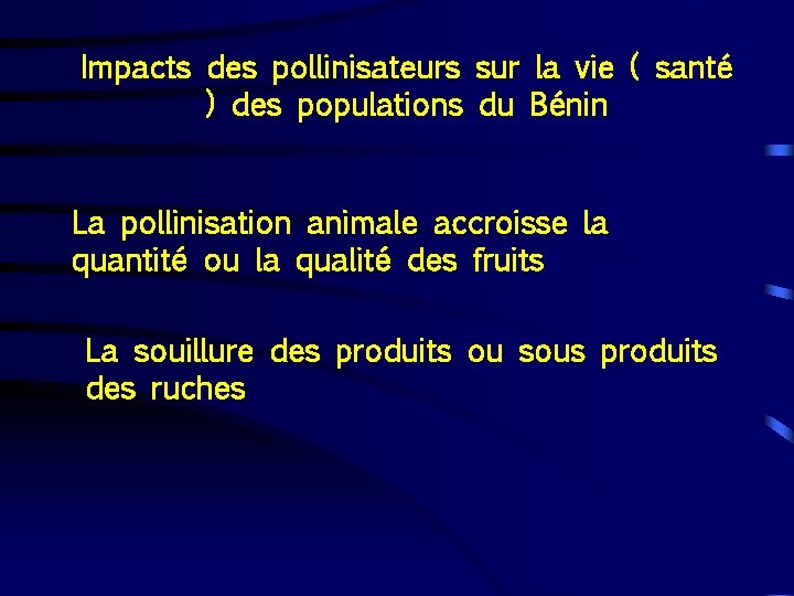 Impacts des pollinisateurs sur la vie ( santé ) des populations du Bénin La