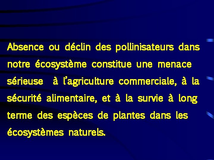 Absence ou déclin des pollinisateurs dans notre écosystème constitue une menace sérieuse à l’agriculture