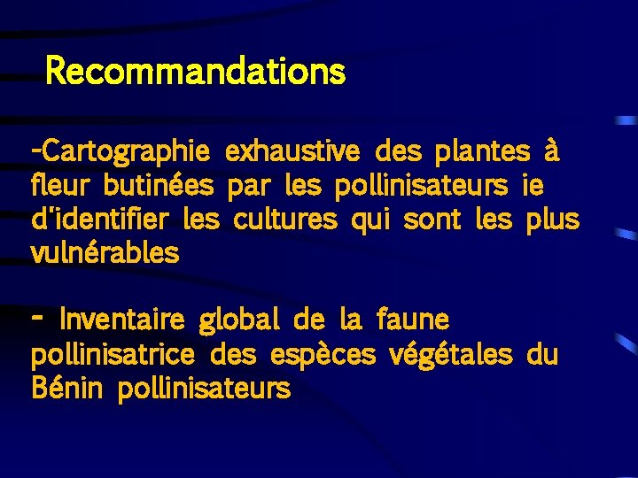 Recommandations -Cartographie exhaustive des plantes à fleur butinées par les pollinisateurs ie d'identifier les