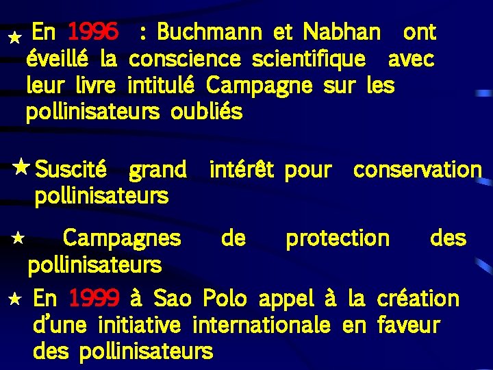 En 1996 : Buchmann et Nabhan ont éveillé la conscience scientifique avec leur livre
