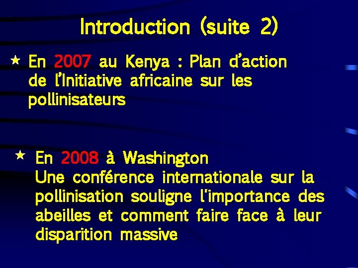 Introduction (suite 2) En 2007 au Kenya : Plan d’action de l’Initiative africaine sur