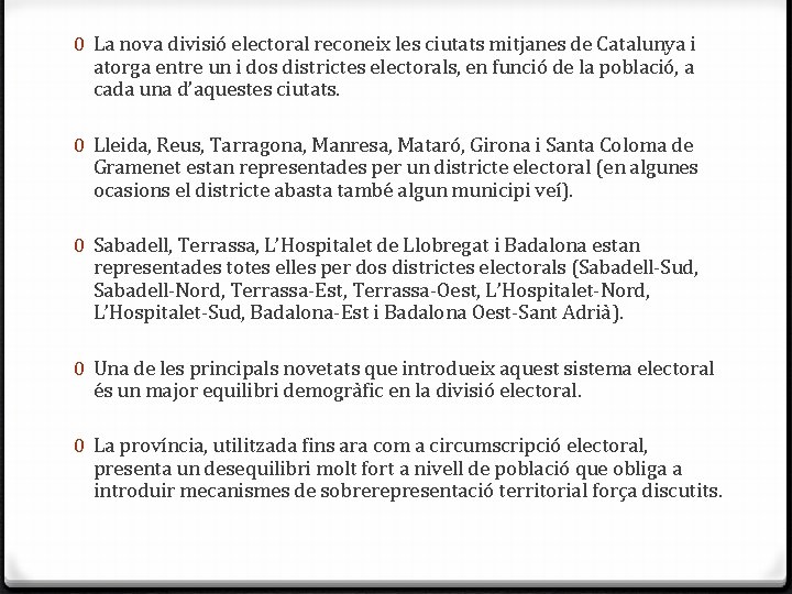 0 La nova divisió electoral reconeix les ciutats mitjanes de Catalunya i atorga entre
