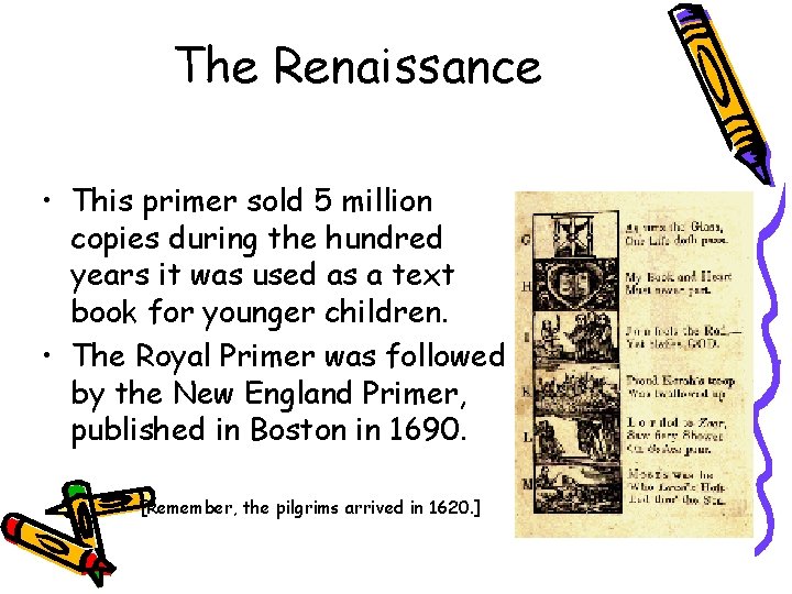 The Renaissance • This primer sold 5 million copies during the hundred years it